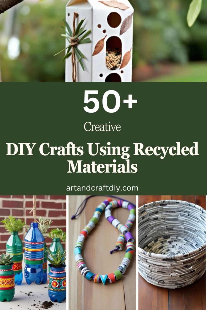 DIY Crafts Using Recycled Materials