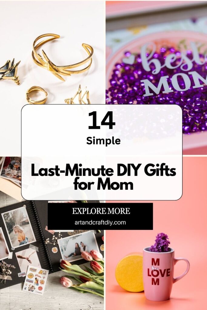 Last-Minute DIY Gifts for Mom
