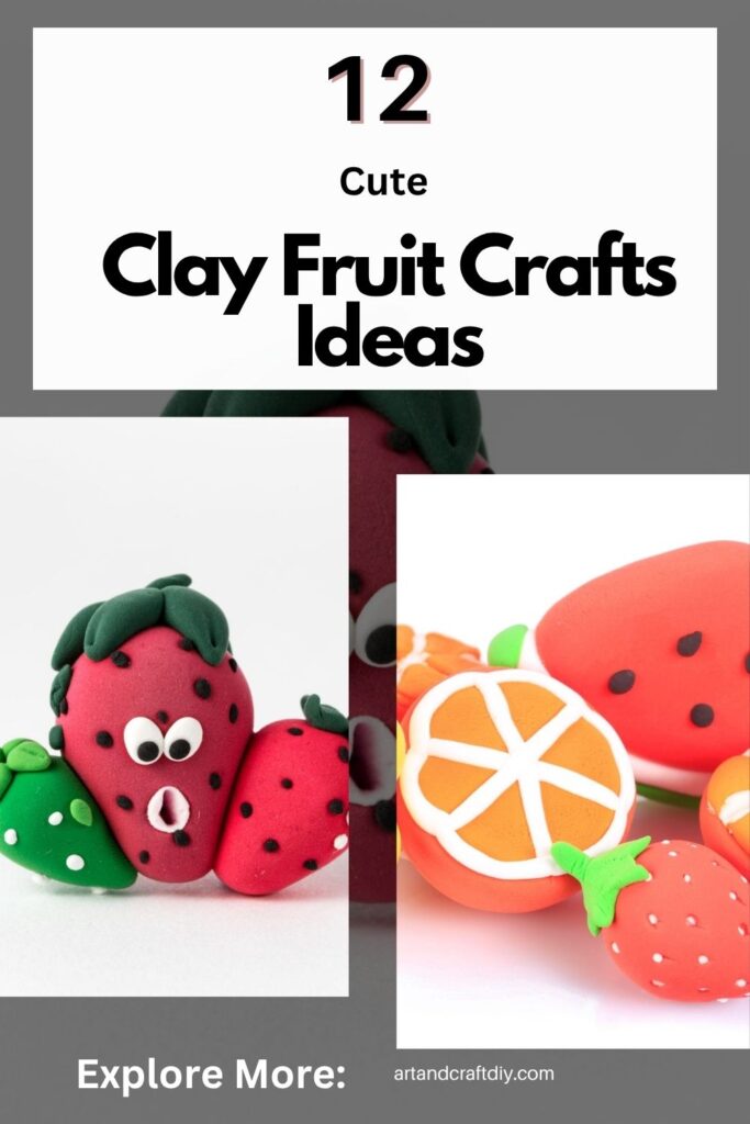 Clay Fruit Crafts Ideas